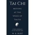 Tai Chi: Moving at the Speed of Truth