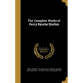 The Complete Works of Percy Bysshe Shelley