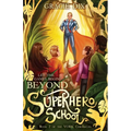 Beyond Superhero School: Let the Games Begin!: Let the Games Begin!