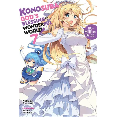 Konosuba: God's Blessing on This Wonderful World!, Vol. 7 (Light Novel): 110-Million Bride