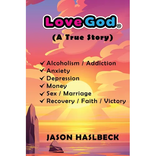 Love God: (A True Story)