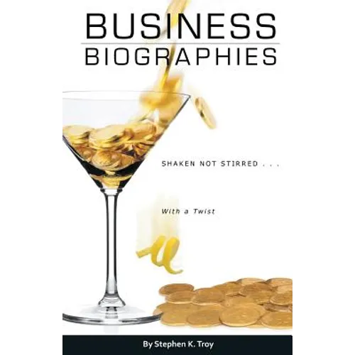 Business Biographies: Shaken, Not Stirred ... with a Twist
