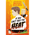 If You Can't Take the Heat