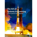 The Art of Systems Engineering: A How-To Guide for Systems Engineers