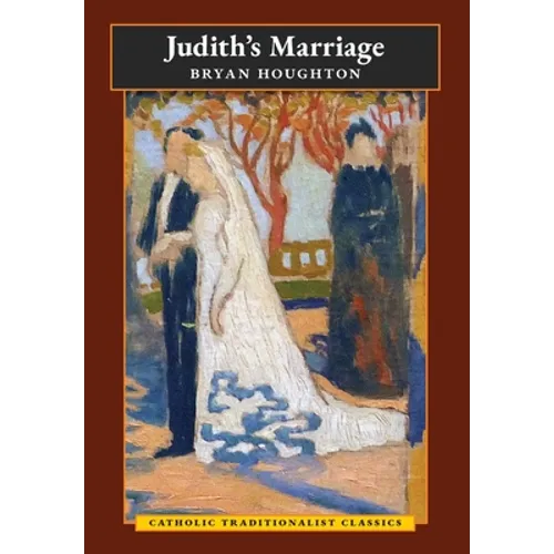 Judith's Marriage (Catholic Traditionalist Classics)