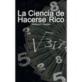La Ciencia de Hacerse Rico (The Science of Getting Rich)