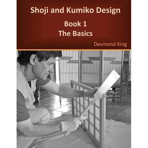 Shoji and Kumiko Design: Book 1 The Basics