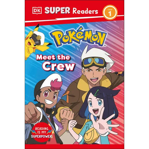 DK Super Readers Level 1 Pokã(c)Mon Meet the Crew
