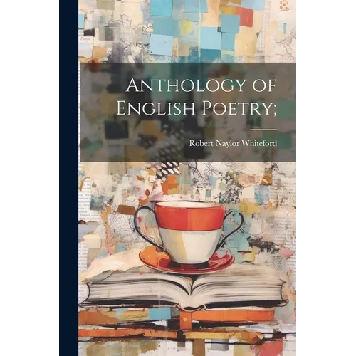 Anthology of English Poetry;