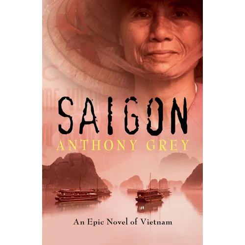 Saigon: An Epic Novel of Vietnam