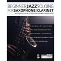 Beginner Jazz Soloing for Saxophone & Clarinet