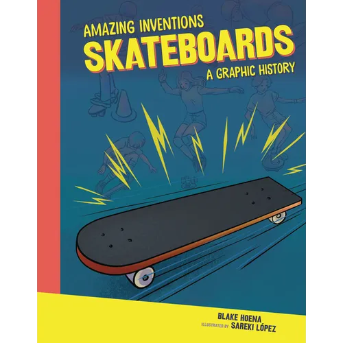 Skateboards: A Graphic History