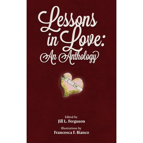 Lessons in Love: An Anthology