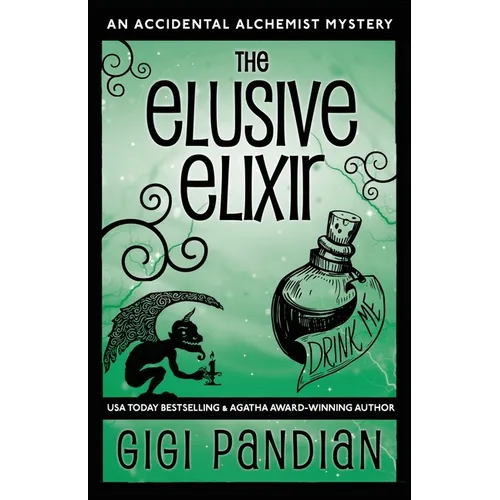 The Elusive Elixir: An Accidental Alchemist Mystery