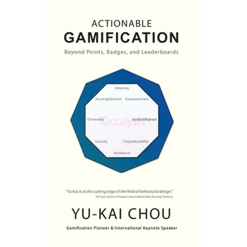 Actionable Gamification: Beyond Points, Badges, and Leaderboards