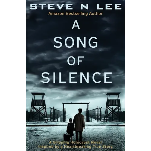 A Song of Silence: A Gripping Holocaust Novel Inspired by a Heartbreaking True Story