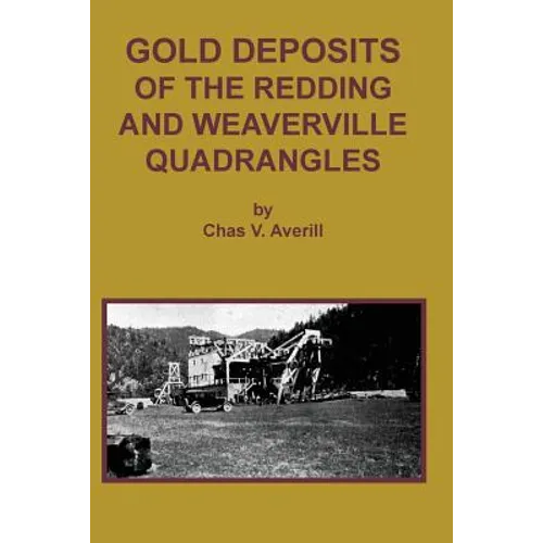 GOLD DEPOSITS OF THE REDDING AND WEAVERVILLE Quadrangles