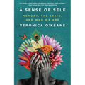 Sense of Self: Memory, the Brain, and Who We Are