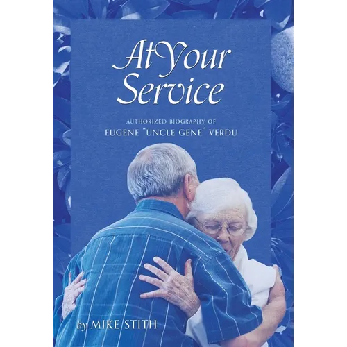 At Your Service: Authorized Biography of Eugene "Uncle Gene" Verdu