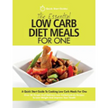 The Essential Low Carb Diet Meals For One: A Quick Start Guide To Cooking Low Carb Meals For One. Over 80 Simple And Delicious Low Carbohydrate Recipe