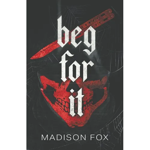 Beg For It: Dark Romance Novella