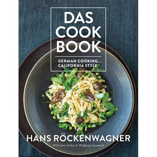 Das Cookbook: German Cooking... California Style
