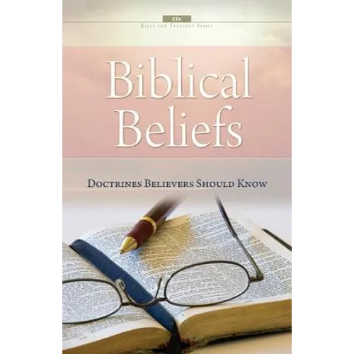 Biblical Beliefs: Doctrines believers should know