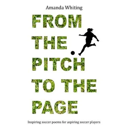 From the Pitch to the Page: Inspiring soccer poems for aspiring soccer players