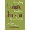 Prophetic Charisma: The Psychology of Revolutionary Religious Personalities