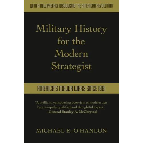 Military History for the Modern Strategist: America's Major Wars Since 1861