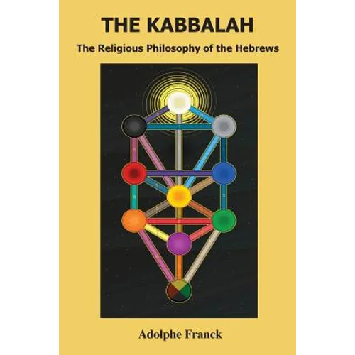 The Kabbalah: The Religious Philosophy of the Hebrews
