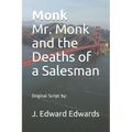 Monk Mr. Monk and the Deaths of a Salesman: Original Script by: