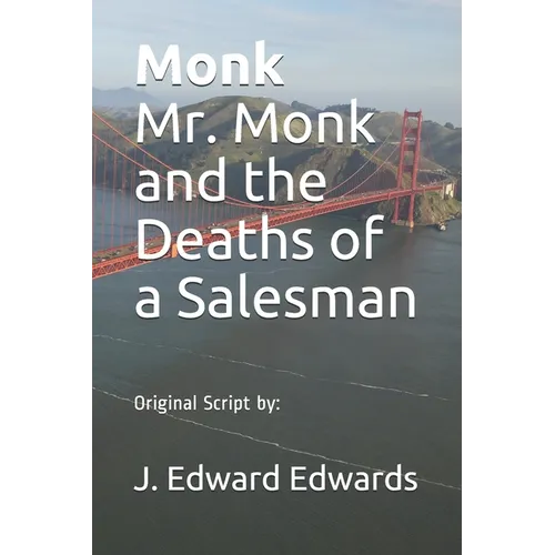 Monk Mr. Monk and the Deaths of a Salesman: Original Script by: