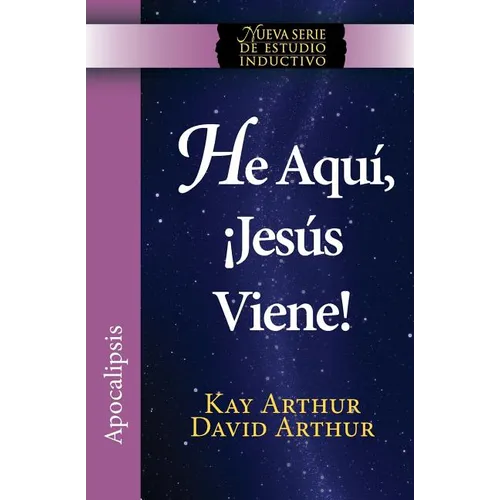 He Aqui, Jesus Viene! / Behold, Jesus Is Coming (New Inductive Studies Series)