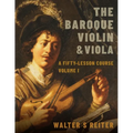 The Baroque Violin & Viola: A Fifty-Lesson Course Volume I