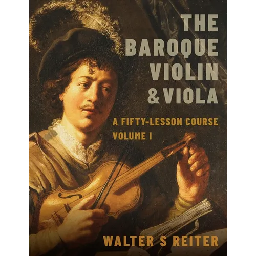 The Baroque Violin & Viola: A Fifty-Lesson Course Volume I