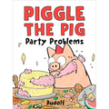 Piggle the Pig: Party Problems