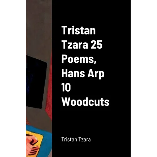 Tristan Tzara 25 Poems, Hans Arp 10 Woodcuts