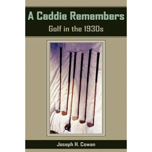 A Caddie Remembers: Golf in the 1930s