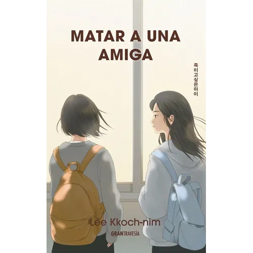 Matar a Una Amiga / The Girl I Want to Kill