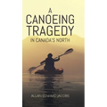 A Canoeing Tragedy in Canada's North