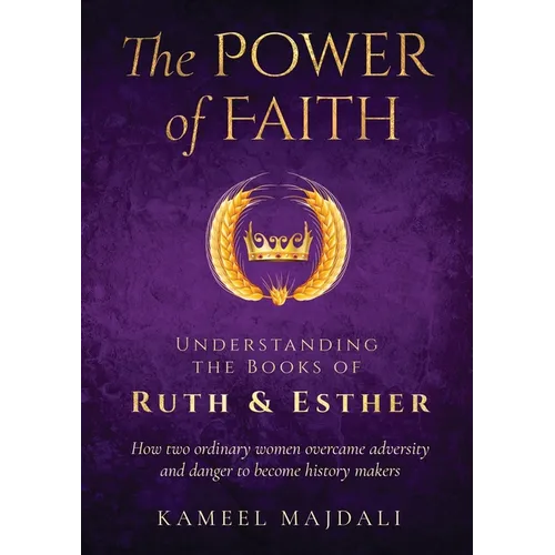 The Power of Faith: Understanding the Books of Ruth and Esther