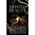 Twisted Beauty: A Billionaire Bully Dark Romance
