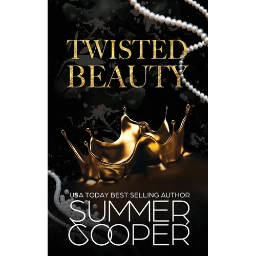 Twisted Beauty: A Billionaire Bully Dark Romance