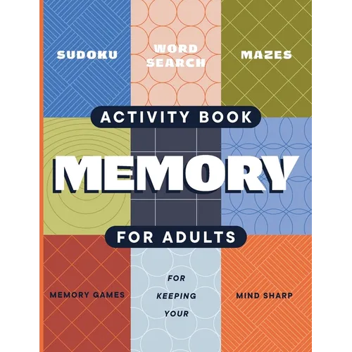Adult Activity Book: An Adult Activity Book Featuring Coloring, Sudoku, Word Search And Dot-To-Dot