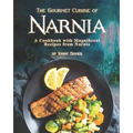 The Gourmet Cuisine of Narnia: A Cookbook with Magnificent Recipes from Narnia