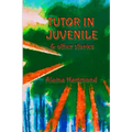 Tutor in Juvenile and Other Stories