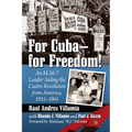 For Cuba--For Freedom!: An M-26-7 Leader Aiding the Castro Revolution from America, 1955-1961
