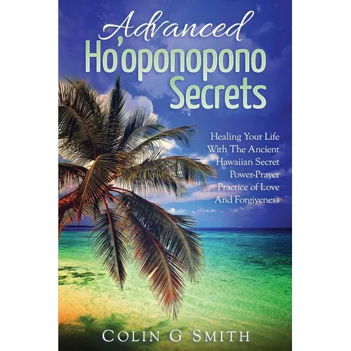 Ho'oponopono Book: Advanced Ho'oponopono Secrets
