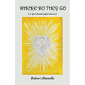 Where Do They Go: A Spiritual Experience
